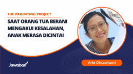 Saat Orang Tua Berani Mengakui Kesalahan, Anak Merasa Dicintai – Arie Oktawianti