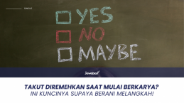 Takut Diremehkan Saat Mulai Berkarya? Ini Kuncinya Supaya Berani Melangkah!