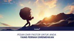 Pesan dari Pastor untuk Anda yang Pernah Diremehkan