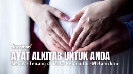 Ayat Alkitab yang Bantu Anda Merasa Tenang di Masa Kehamilan Hingga Melahirkan