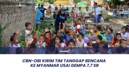 CBN-OBI Kirim Tim Tanggap Bencana ke Myanmar Usai Gempa 7,7 SR