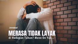 Pernah Merasa Gak Layak di Hadapan Tuhan Karena Masa Lalu? Move On Yuk...