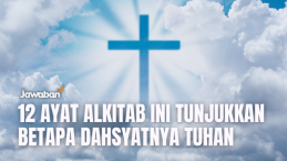Jangan Menyerah Dulu, Ini 12 Ayat Alkitab yang Tunjukkan Betapa Dahsyatnya Tuhan