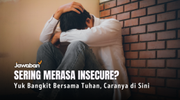 Dibandingkan, Ditolak, Tidak Dihargai? Inilah Cara Bangkit Bersama Tuhan