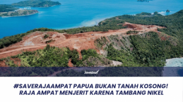 Papua Bukan Tanah Kosong! Raja Ampat Menjerit Karena Tambang Nikel #SaveRajaAmpat