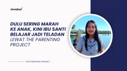 Dulu Sering Marah ke Anak, Kini Ibu Santi Belajar Jadi Teladan Lewat The Parenting Project