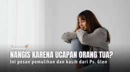 Sering Nangis Karena Ucapan Orang Tua Menyakitkan? Ps. Glen Imanuel Beri Kunci Jawabannya