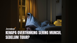 Kenapa Overthinking Sering Muncul Sebelum Tidur? Ini Penjelasan Pakarnya
