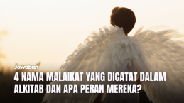 4 Nama Malaikat yang Dicatat dalam Alkitab dan Apa Peran Mereka?
