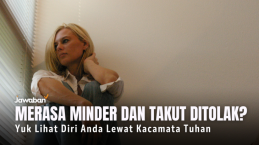 Merasa Minder dan Takut Ditolak? Inilah Saatnya Anda Melihat Diri Lewat Kacamata Tuhan