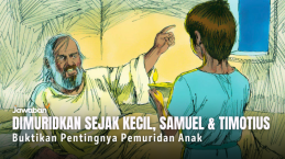 2 Tokoh Alkitab Ini Buktikan Bahwa Pemuridan Anak Berpengaruh Besar dalam Hidupnya