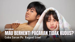 Mau Berhenti dari Pacaran Tidak Kudus Tapi Sulit? Coba Saran Ps. Raguel Lewi Yuk