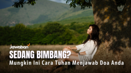 Sedang Bimbang? Mungkin Ini Cara Tuhan Menjawab Doa Anda