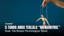5 Tanda Anda Terlalu “Ikut Campur” dalam Kehidupan Anak, Yuk Belajar dari Parenting Tuhan