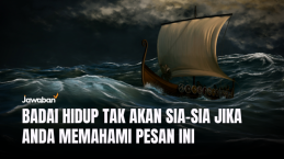 Badai Hidup Tak Akan Sia-Sia Jika Anda Memahami Pesan Ini