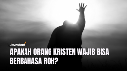 Apakah Orang Kristen Wajib Berbahasa Roh?