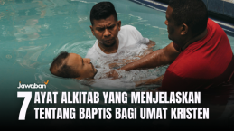 7 Ayat Alkitab yang Menjelaskan Tentang Baptis Bagi Umat Kristen