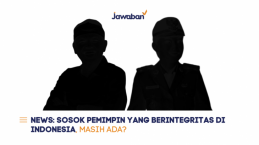 Sosok Pemimpin yang Berintegritas di Indonesia, Masih Ada?