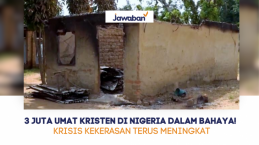 3 Juta Umat Kristen di Nigeria dalam Bahaya, Krisis Kekerasan Terus Meningkat!