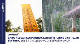 BMKG Keluarkan Peringatan Suhu Panas dan Hujan Ekstrem, Ini 5 Tips Lindungi Kesehatan Anda