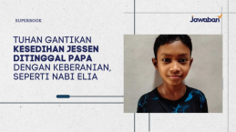 Tuhan Gantikan Kesedihan Jessen Ditinggal Papa dengan Keberanian, Seperti Nabi Elia