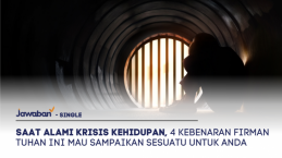 Saat Alami Krisis Kehidupan, 4 Kebenaran Firman Tuhan Ini Mau Sampaikan Sesuatu Untuk Anda