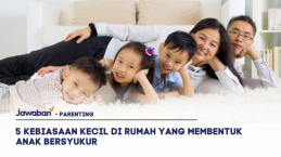 5 Kebiasaan Kecil di Rumah yang Membentuk Anak Bersyukur