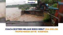Cuaca Ekstrem Meluas! BMKG Sebut Dua Siklon Tropis Masih Aktif, Waspada