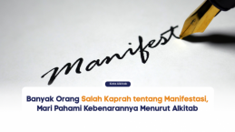 Banyak Orang Salah Kaprah tentang Manifestasi, Mari Pahami Kebenarannya Menurut Alkitab