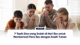7 Topik Doa yang Indah di Hari Ibu untuk Memberkati Para Ibu dengan Kasih Tuhan