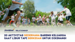 20 Aktivitas Sederhana Bareng Keluarga Saat Libur Tapi Berkesan untuk Dikenang!