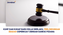 KUHP dan KUHAP Baru Mulai Berlaku. Ganggu Ibadah Agama Lain, Bisa Dipidana