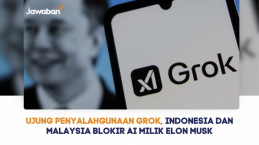 Ujung Penyalahgunaan Grok, Indonesia dan Malaysia Blokir AI Milik Elon Musk