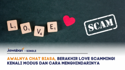 Awalnya Chat Biasa, Berakhir Love Scamming! Kenali Modus dan Cara Menghindarinya
