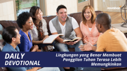 Lingkungan yang Benar Membuat Panggilan Tuhan Terasa Lebih Memungkinkan