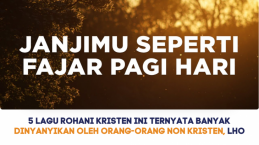 5 Lagu Rohani Kristen Ini Ternyata Banyak Dinyanyikan oleh Orang-Orang Non Kristen, Lho