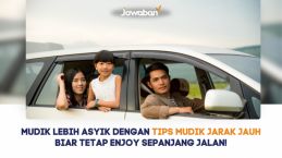 Mudik Lebih Asyik dengan Tips Mudik Jarak Jauh Biar Tetap Enjoy Sepanjang Jalan!