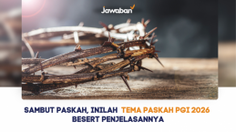 Sambut Paskah, Inilah Tema Paskah PGI 2026 dan Penjelasannya