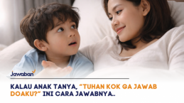 Kalau Anak Tanya, “Tuhan Kok Ga Jawab Doaku?” Ini Cara Jawabnya..