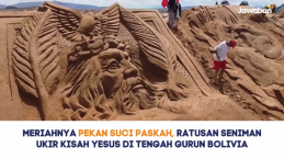 Meriahnya Pekan Suci Paskah, Ratusan Seniman Ukir Kisah Yesus di Tengah Gurun Bolivia