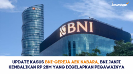 Update Kasus BNI-Gereja Aek Nabara, BNI Janji Kembalikan Rp 28M Yang Digelapkan Pegawainya