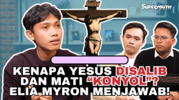 Kenapa Yesus Harus Mati di Salib? Elia Myron Menjawab