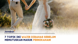 7 Topik Ini Wajib Dibahas Sebelum Memutuskan Masuk Pernikahan!