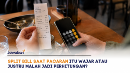 Split Bill Saat Pacaran Itu Wajar atau Justru Malah Jadi Perhitungan?