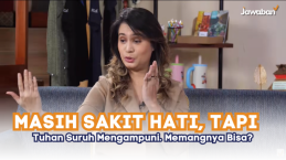 Masih Sakit Hati, Tapi Tuhan Suruh Mengampuni. Memangnya Bisa?