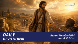 Berani Memberi Diri untuk Kristus
