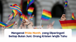 Mengenal Pride Month, yang Diperingati Setiap Bulan Juni. Orang Kristen Wajib Tahu