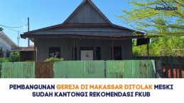 Pembangunan Gereja di Makassar Ditolak Meski Sudah Kantongi Rekomendasi FKUB