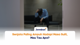 Senjata Paling Ampuh Hadapi Masa Sulit, Mau Tau Apa?