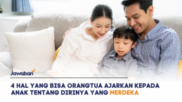 4 Hal yang Bisa Orangtua Ajarkan kepada Anak tentang Dirinya yang Merdeka